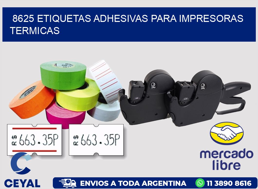 8625 ETIQUETAS ADHESIVAS PARA IMPRESORAS TERMICAS