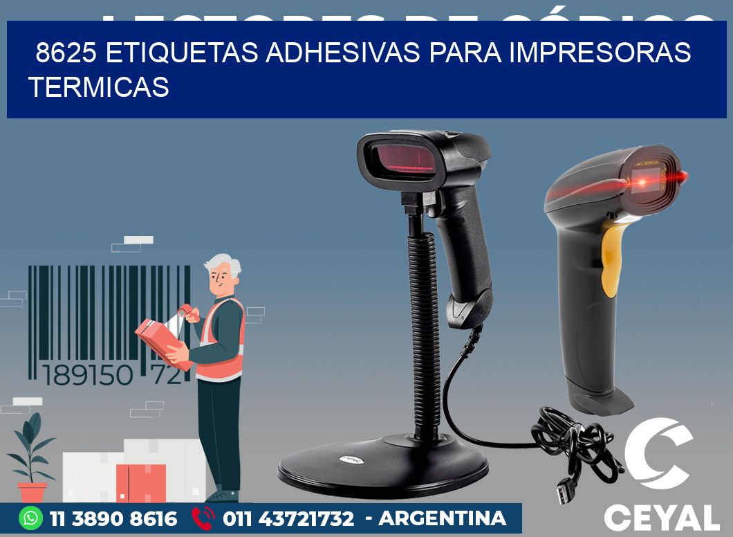 8625 ETIQUETAS ADHESIVAS PARA IMPRESORAS TERMICAS