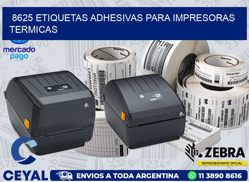 8625 ETIQUETAS ADHESIVAS PARA IMPRESORAS TERMICAS