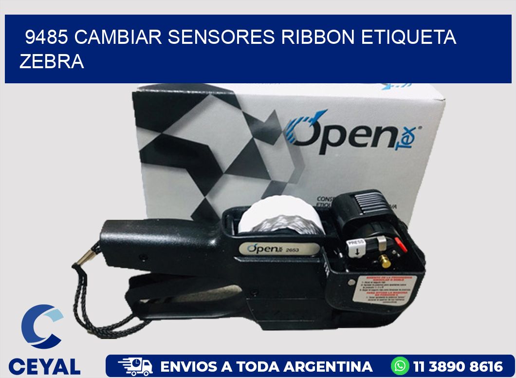 9485 CAMBIAR SENSORES RIBBON ETIQUETA ZEBRA