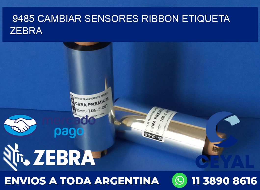 9485 CAMBIAR SENSORES RIBBON ETIQUETA ZEBRA