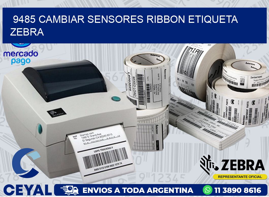9485 CAMBIAR SENSORES RIBBON ETIQUETA ZEBRA