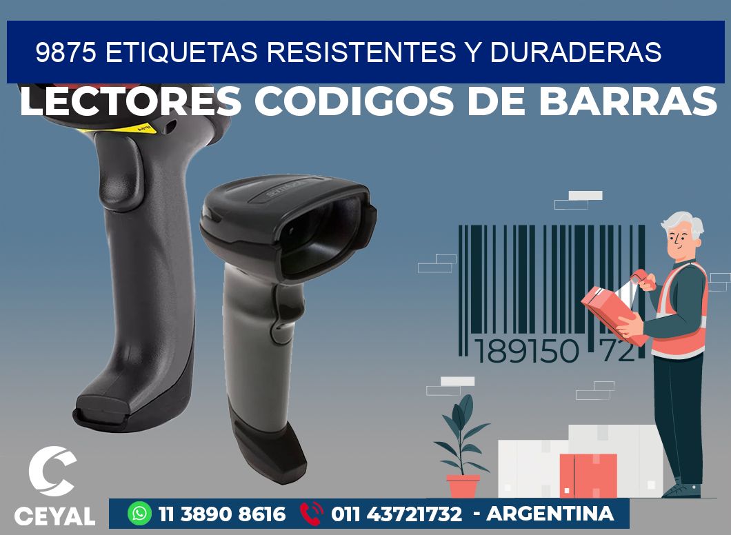 9875 ETIQUETAS RESISTENTES Y DURADERAS