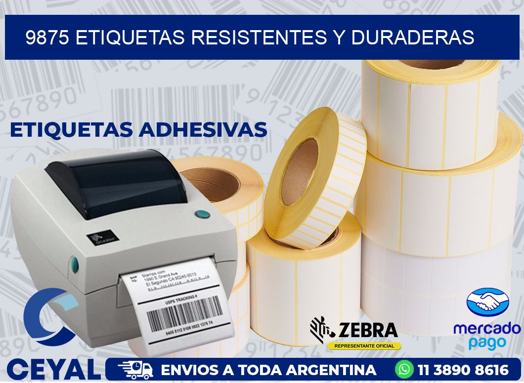 9875 ETIQUETAS RESISTENTES Y DURADERAS