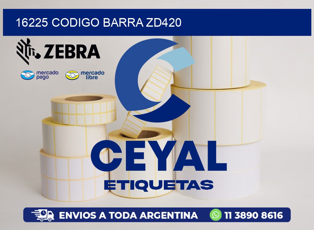 16225 CODIGO BARRA ZD420