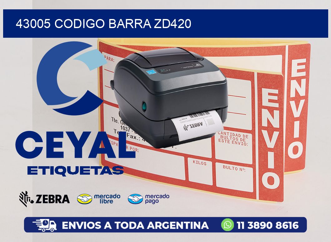 43005 CODIGO BARRA ZD420