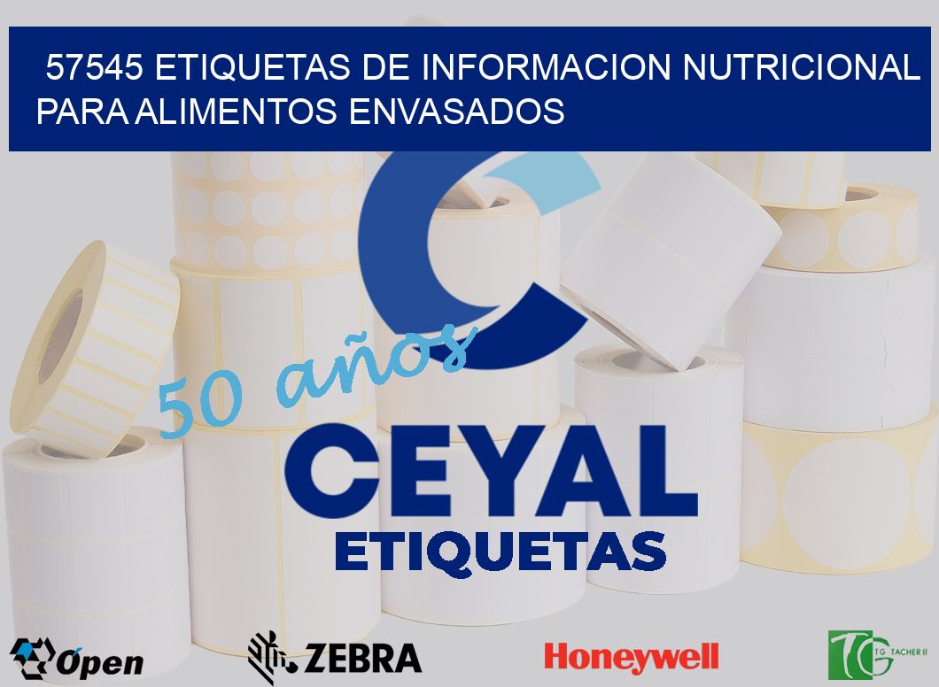 57545 ETIQUETAS DE INFORMACION NUTRICIONAL PARA ALIMENTOS ENVASADOS