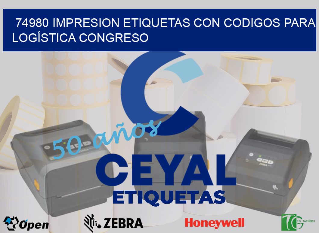 74980 IMPRESION ETIQUETAS CON CODIGOS PARA LOGÍSTICA CONGRESO