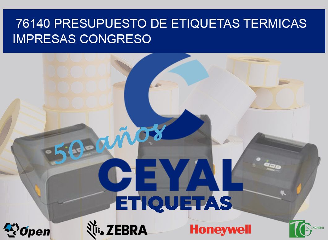 76140 PRESUPUESTO DE ETIQUETAS TERMICAS IMPRESAS CONGRESO