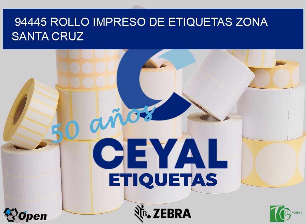 94445 ROLLO IMPRESO DE ETIQUETAS ZONA SANTA CRUZ