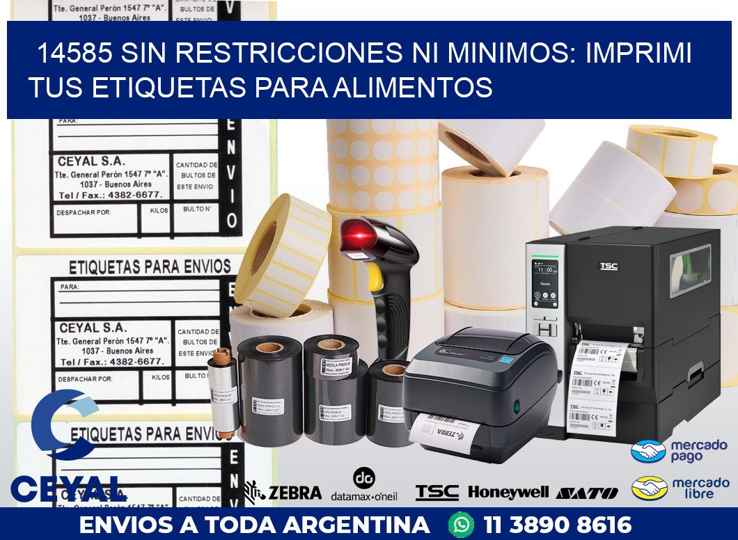 14585 SIN RESTRICCIONES NI MINIMOS: IMPRIMI TUS ETIQUETAS PARA ALIMENTOS