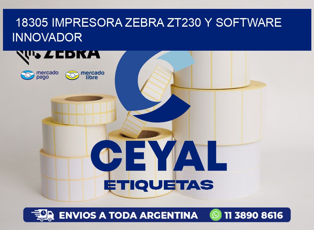 18305 Impresora Zebra ZT230 y Software Innovador