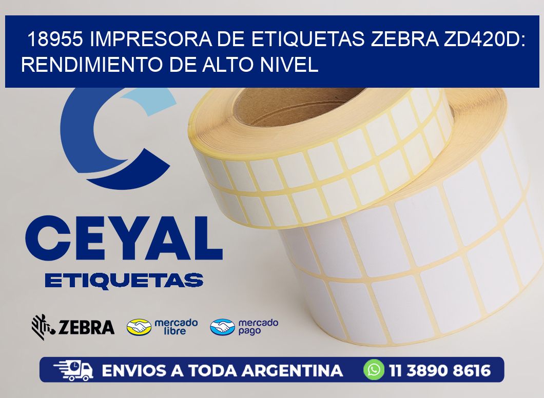 18955 Impresora de Etiquetas Zebra ZD420D: Rendimiento de Alto Nivel