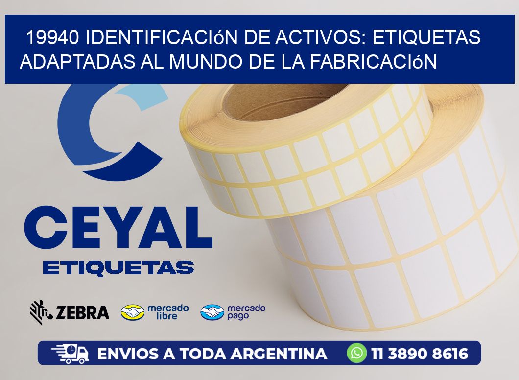 19940 Identificación de Activos: Etiquetas Adaptadas al Mundo de la Fabricación