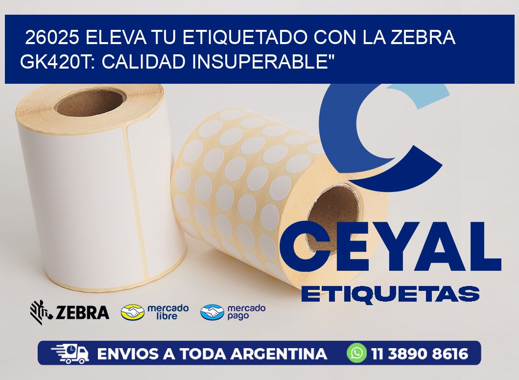 26025 Eleva tu Etiquetado con la Zebra GK420T: Calidad Insuperable