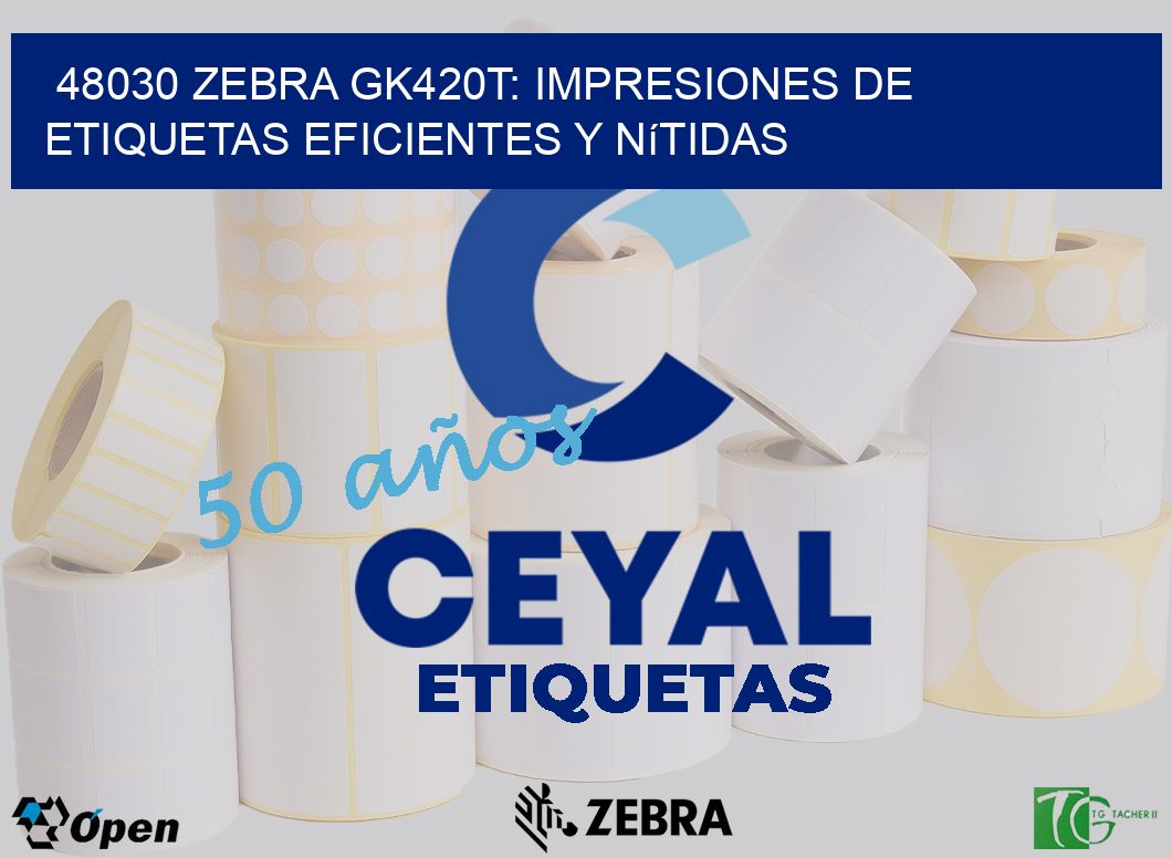 48030 Zebra GK420T: Impresiones de Etiquetas Eficientes y Nítidas