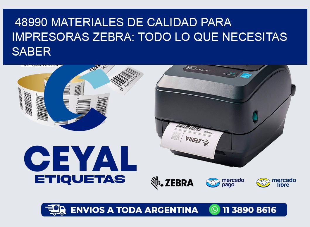 48990 MATERIALES DE CALIDAD PARA IMPRESORAS ZEBRA: TODO LO QUE NECESITAS SABER