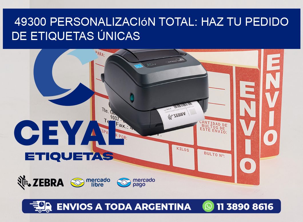 49300 Personalización Total: Haz tu Pedido de Etiquetas Únicas