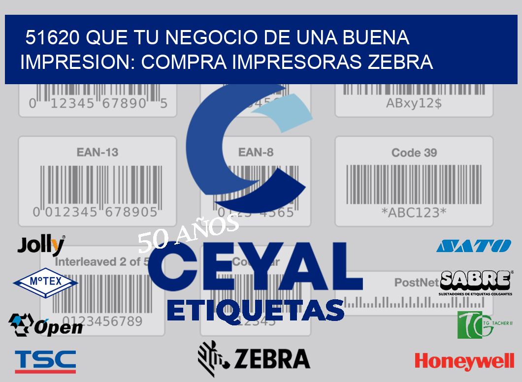 51620 QUE TU NEGOCIO DE UNA BUENA IMPRESION: COMPRA IMPRESORAS ZEBRA