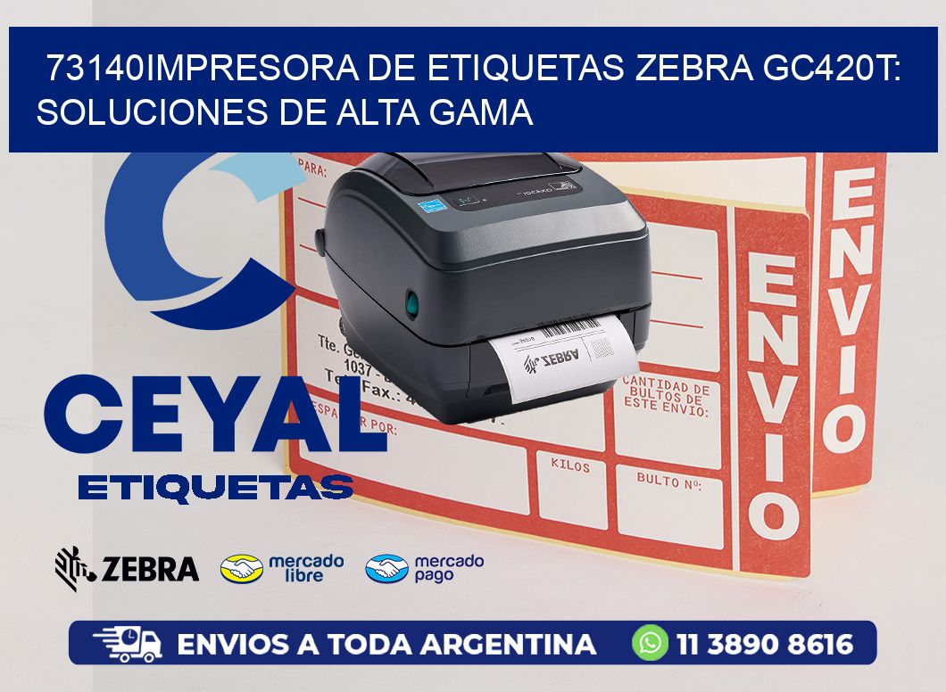 73140Impresora de Etiquetas Zebra GC420T: Soluciones de Alta Gama