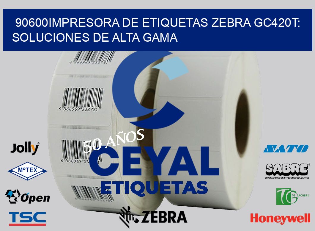 90600Impresora de Etiquetas Zebra GC420T: Soluciones de Alta Gama