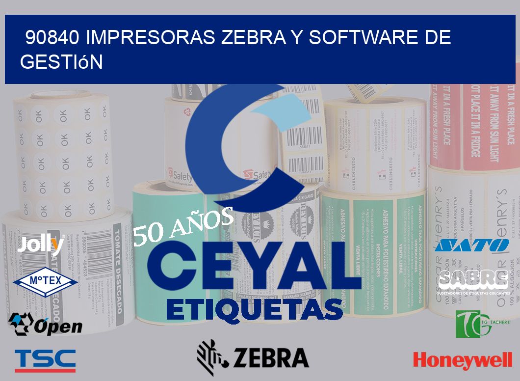 90840 Impresoras Zebra y Software de Gestión