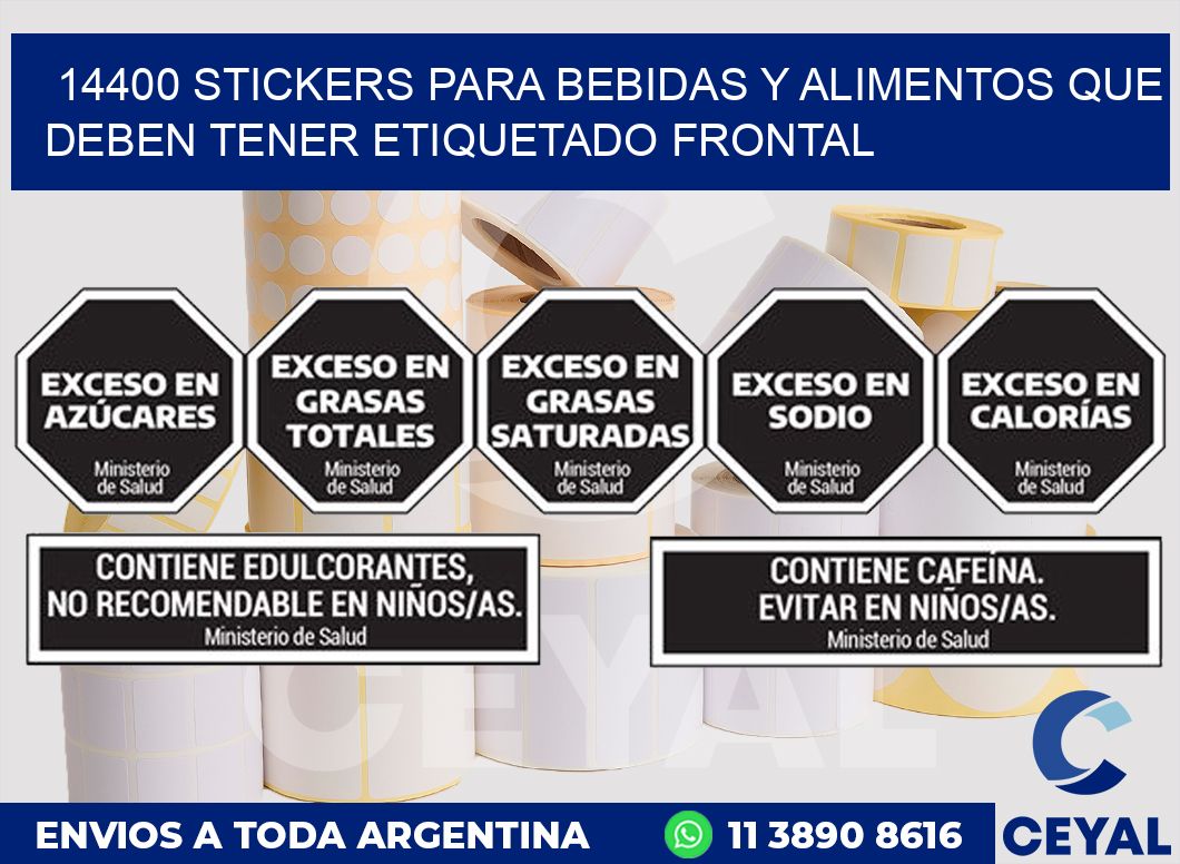 14400 STICKERS PARA BEBIDAS Y ALIMENTOS QUE DEBEN TENER ETIQUETADO FRONTAL