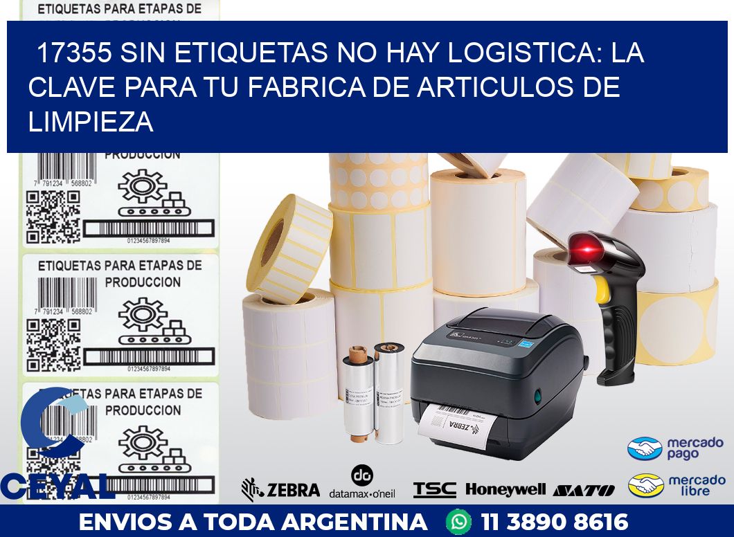 17355 SIN ETIQUETAS NO HAY LOGISTICA: LA CLAVE PARA TU FABRICA DE ARTICULOS DE LIMPIEZA