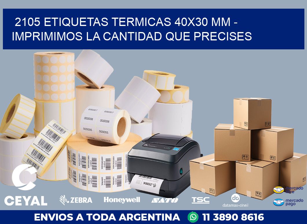 2105 ETIQUETAS TERMICAS 40X30 MM - IMPRIMIMOS LA CANTIDAD QUE PRECISES