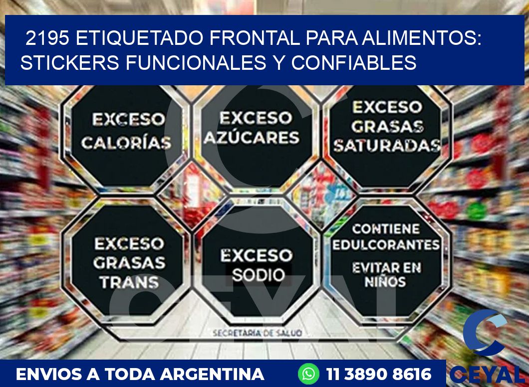 2195 ETIQUETADO FRONTAL PARA ALIMENTOS: STICKERS FUNCIONALES Y CONFIABLES
