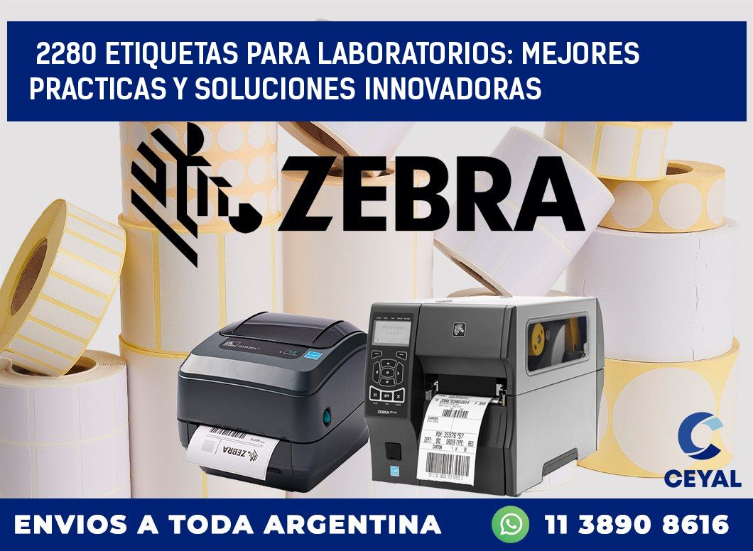 2280 ETIQUETAS PARA LABORATORIOS: MEJORES PRACTICAS Y SOLUCIONES INNOVADORAS