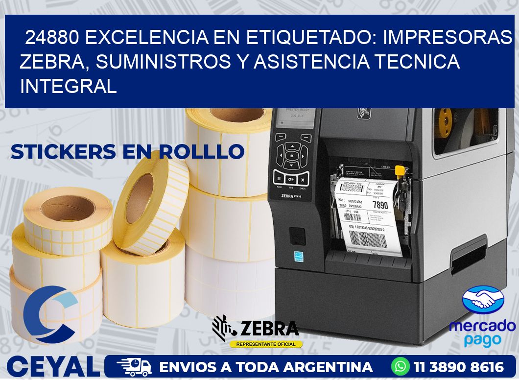 24880 EXCELENCIA EN ETIQUETADO: IMPRESORAS ZEBRA, SUMINISTROS Y ASISTENCIA TECNICA INTEGRAL