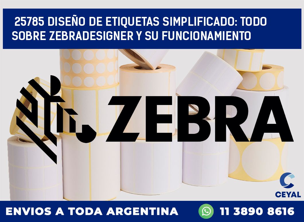 25785 DISEÑO DE ETIQUETAS SIMPLIFICADO: TODO SOBRE ZEBRADESIGNER Y SU FUNCIONAMIENTO