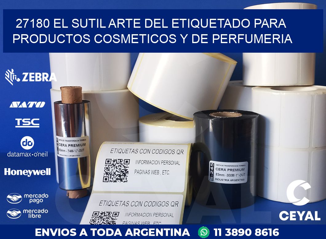 27180 EL SUTIL ARTE DEL ETIQUETADO PARA PRODUCTOS COSMETICOS Y DE PERFUMERIA