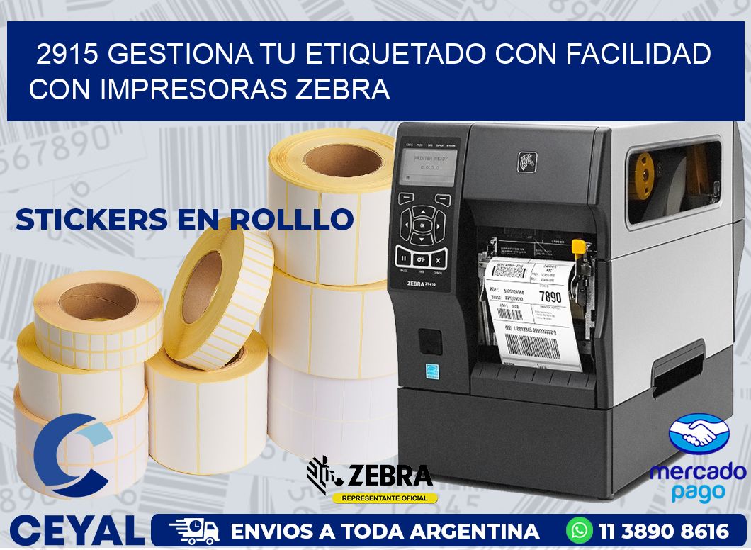 2915 GESTIONA TU ETIQUETADO CON FACILIDAD CON IMPRESORAS ZEBRA