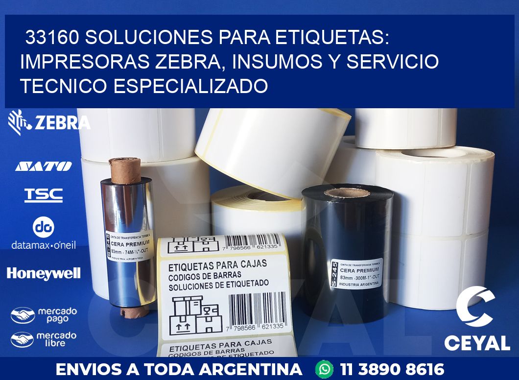 33160 SOLUCIONES PARA ETIQUETAS: IMPRESORAS ZEBRA, INSUMOS Y SERVICIO TECNICO ESPECIALIZADO