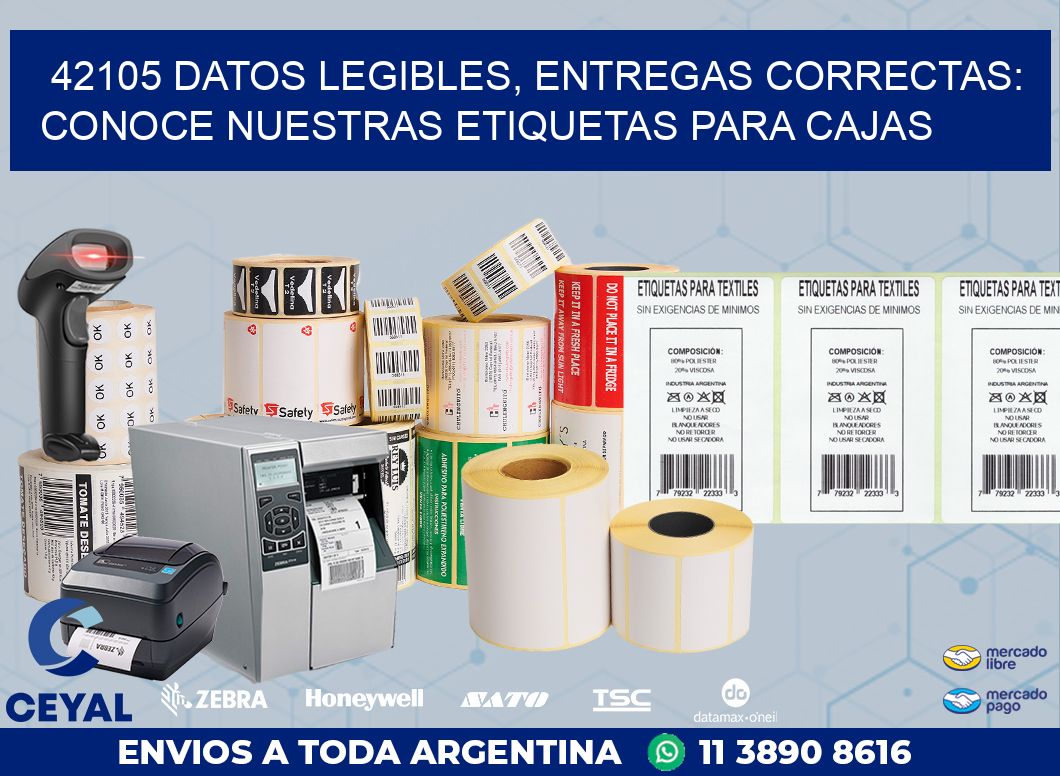 42105 DATOS LEGIBLES, ENTREGAS CORRECTAS: CONOCE NUESTRAS ETIQUETAS PARA CAJAS