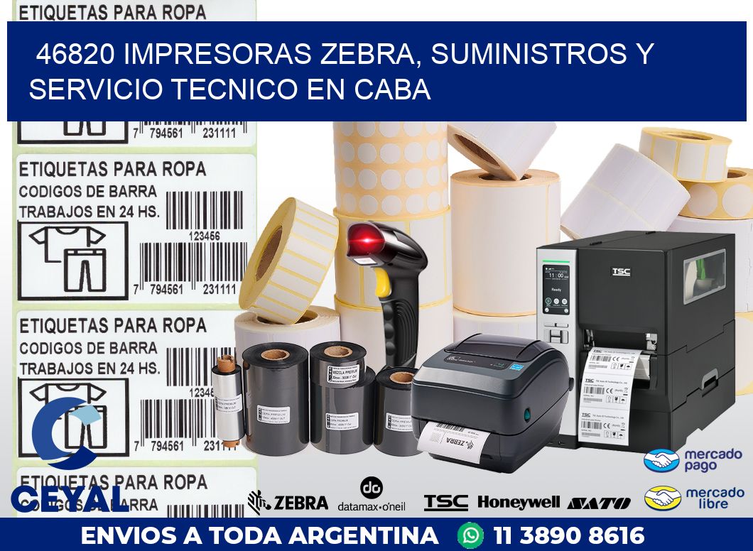 46820 IMPRESORAS ZEBRA, SUMINISTROS Y SERVICIO TECNICO EN CABA