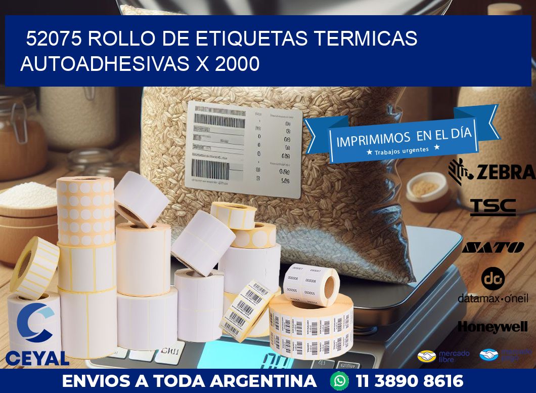 52075 ROLLO DE ETIQUETAS TERMICAS AUTOADHESIVAS X 2000