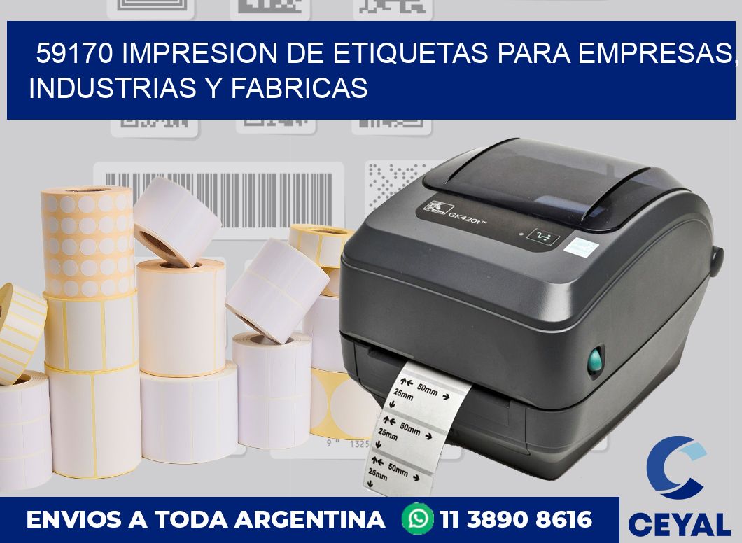 59170 IMPRESION DE ETIQUETAS PARA EMPRESAS, INDUSTRIAS Y FABRICAS
