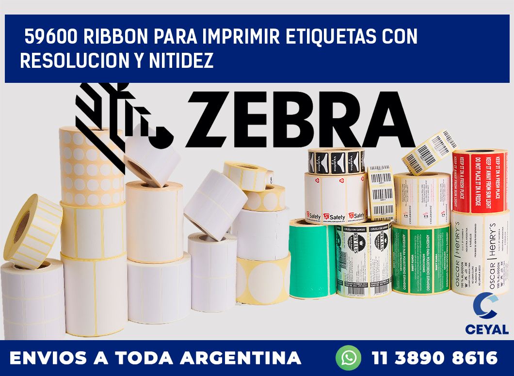 59600 RIBBON PARA IMPRIMIR ETIQUETAS CON RESOLUCION Y NITIDEZ