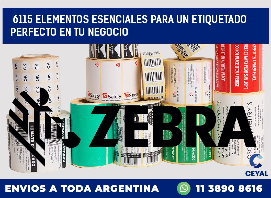 6115 ELEMENTOS ESENCIALES PARA UN ETIQUETADO PERFECTO EN TU NEGOCIO