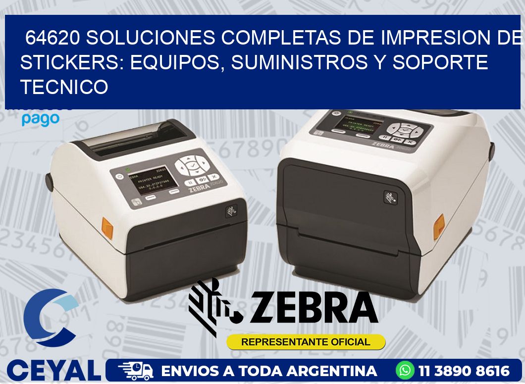 64620 SOLUCIONES COMPLETAS DE IMPRESION DE STICKERS: EQUIPOS, SUMINISTROS Y SOPORTE TECNICO
