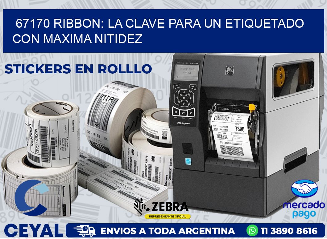 67170 RIBBON: LA CLAVE PARA UN ETIQUETADO CON MAXIMA NITIDEZ