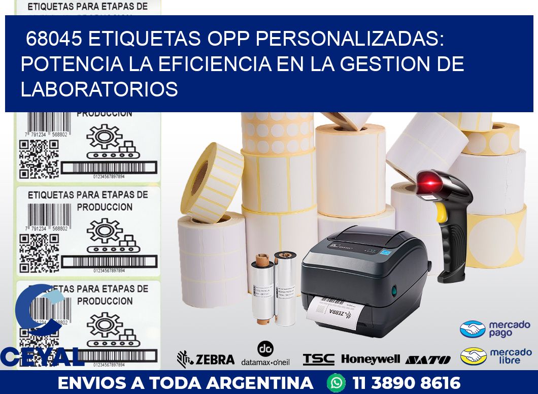 68045 ETIQUETAS OPP PERSONALIZADAS: POTENCIA LA EFICIENCIA EN LA GESTION DE LABORATORIOS