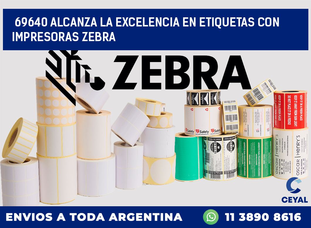 69640 ALCANZA LA EXCELENCIA EN ETIQUETAS CON IMPRESORAS ZEBRA
