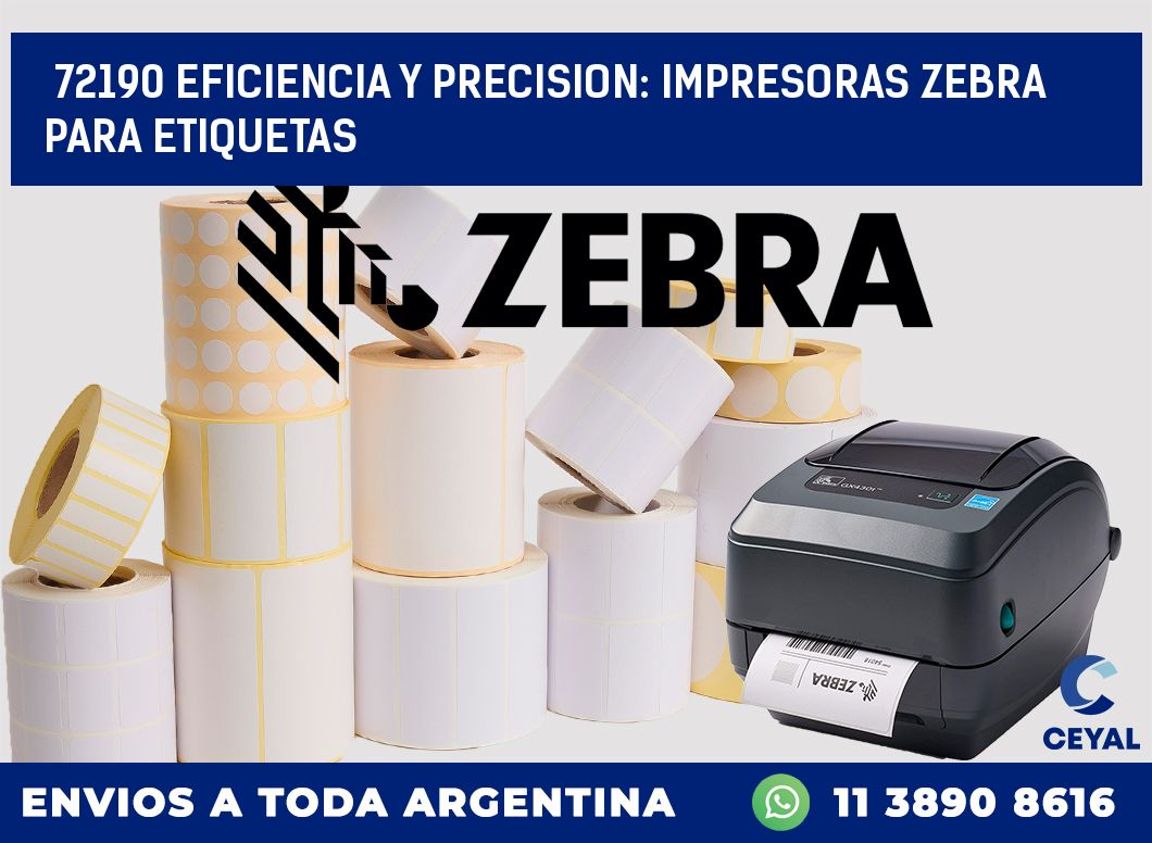 72190 EFICIENCIA Y PRECISION: IMPRESORAS ZEBRA PARA ETIQUETAS