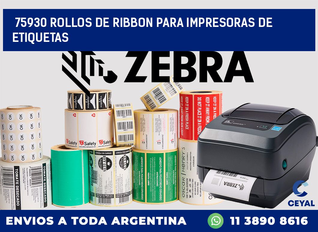 75930 ROLLOS DE RIBBON PARA IMPRESORAS DE ETIQUETAS