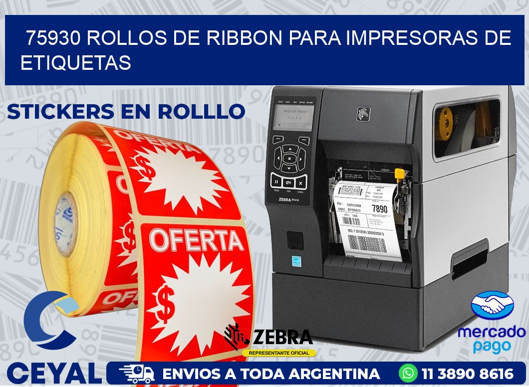 75930 ROLLOS DE RIBBON PARA IMPRESORAS DE ETIQUETAS
