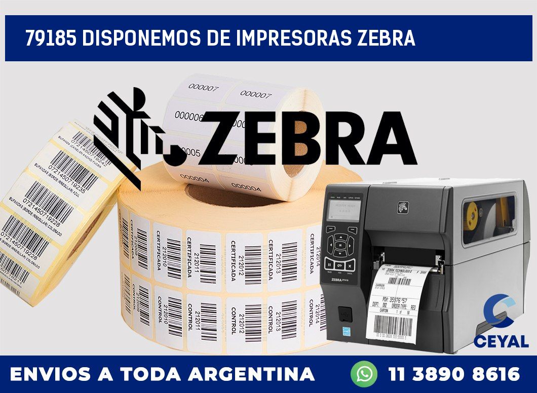 79185 DISPONEMOS DE IMPRESORAS ZEBRA